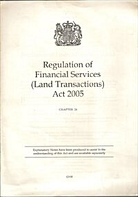Regulation of Financial Services Land Transactions Act 2005 (Paperback)