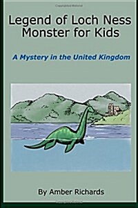 Legend of Loch Ness Monster for Kids: A Mystery in the United Kingdom (Paperback)