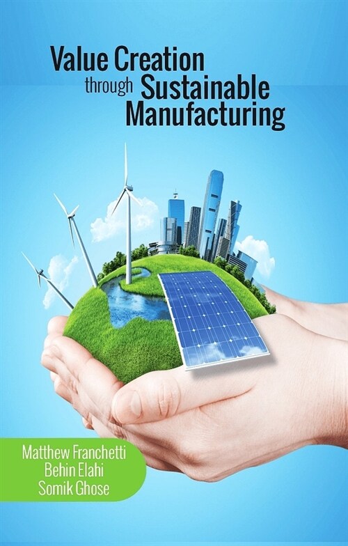 Value Creation Through Sustainable Manufacturing (Hardcover)