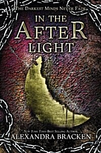 In the Afterlight (a Darkest Minds Novel): A Darkest Minds Novel (Paperback)