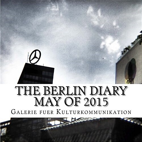 The Berlin Diary May of 2015 (Paperback)