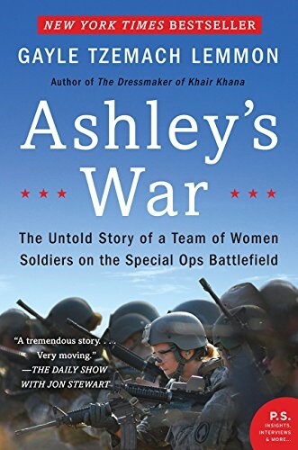 Ashleys War: The Untold Story of a Team of Women Soldiers on the Special Ops Battlefield (Paperback)