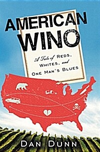 [중고] American Wino: A Tale of Reds, Whites, and One Mans Blues (Paperback)