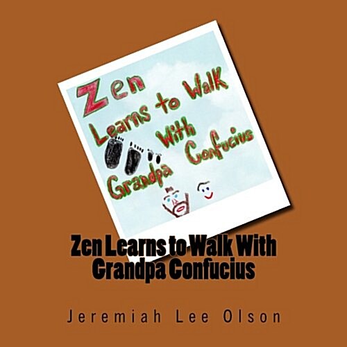 Zen Learns to Walk With Grandpa Confucius (Paperback)