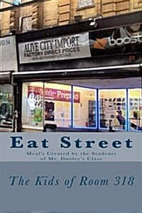 Eat Street: Meals Made by Mr.Dooleys Class (Paperback)