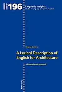 A Lexical Description of English for Architecture: A Corpus-Based Approach (Paperback)