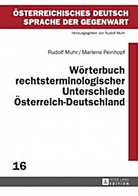 Woerterbuch Rechtsterminologischer Unterschiede Oesterreich-Deutschland (Hardcover)