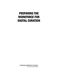 Preparing the Workforce for Digital Curation (Paperback)