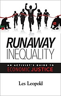Runaway Inequality: An Activists Guide to Economic Justice (Paperback)