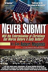Never Submit: Will the Extermination of Christians Get Worse Before It Gets Better? (Paperback)
