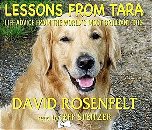 Lessons from Tara: Life Advice from the Worlds Most Brilliant Dog (Audio CD)
