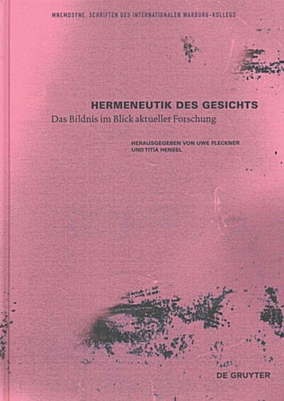 Hermeneutik Des Gesichts: Das Bildnis Im Blick Aktueller Forschung (Hardcover)