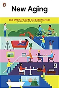 New Aging: Live Smarter Now to Live Better Forever (Paperback)