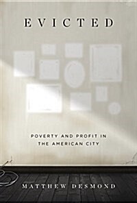 Evicted: Poverty and Profit in the American City (Hardcover, Deckle Edge)