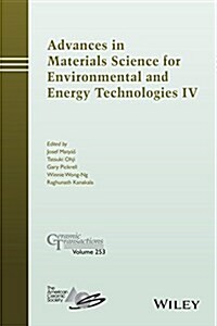 Advances in Materials Science for Environmental and Energy Technologies IV (Hardcover)
