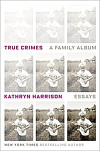 True Crimes: A Family Album (Hardcover)