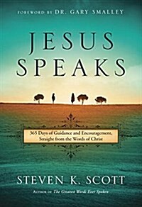 Jesus Speaks: 365 Days of Guidance and Encouragement, Straight from the Words of Christ (Hardcover)