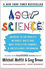 [중고] AsapScience: Answers to the World's Weirdest Questions, Most Persistent Rumors, and Unexplained Phenomena (Paperback)
