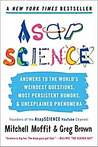 [중고] AsapScience: Answers to the Worlds Weirdest Questions, Most Persistent Rumors, and Unexplained Phenomena (Paperback)