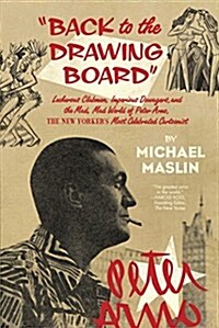 Peter Arno: The Mad, Mad World of the New Yorkers Greatest Cartoonist (Hardcover)