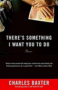 Theres Something I Want You to Do: Stories (Paperback)