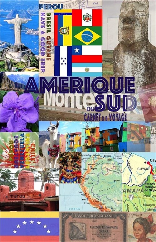 AMERIQUE DU SUD. Carnet de Voyage: Journal de Voyage. Agenda de voyage. Organisateur (Paperback)