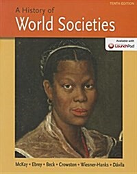 A History of World Societies [With Launchpad (Six Month Access)] (Hardcover, 10)