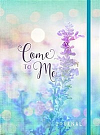 Come to Me: Journal (Paperback)