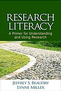 Research Literacy: A Primer for Understanding and Using Research (Paperback)