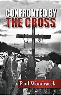 Confronted by the Cross (Paperback)