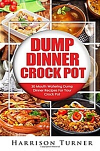 Dump Dinner Crock Pot (Paperback)