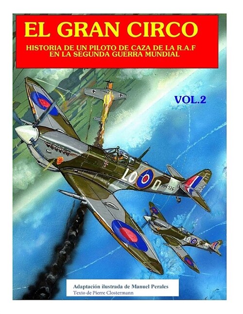 El Gran Circo II: Historia de un piloto de caza en la R.A.F durante la Segunda Guerra Mundial (Paperback)