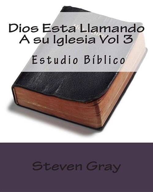 Dios Esta Llamando A su Iglesia Vol 3: Estudio B?lico (Paperback)
