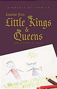 Lessons from Little Kings and Queens (Paperback)