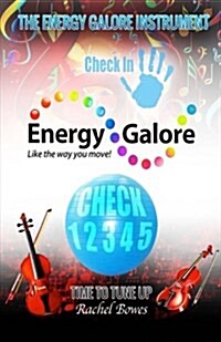 The Energy Galore Instrument: Like the way you move! (Paperback)