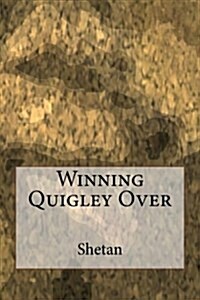 Winning Quigley over (Paperback)