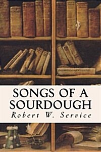 Songs of a Sourdough (Paperback)