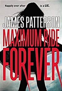 Maximum Ride Forever (Paperback)