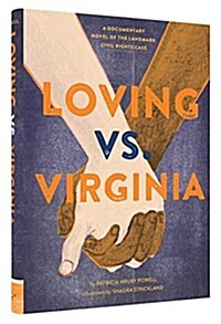 Loving vs. Virginia: A Documentary Novel of the Landmark Civil Rights Case (Books about Love for Kids, Civil Rights History Book) (Hardcover)