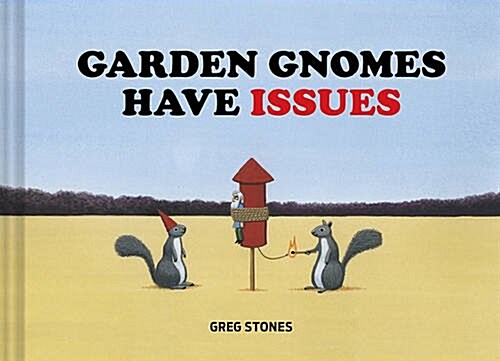 Garden Gnomes Have Issues (Hardcover)