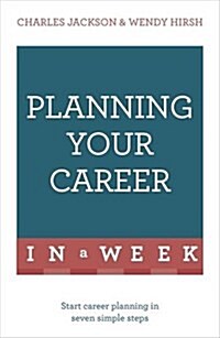 Planning Your Career in a Week : Start Your Career Planning in Seven Simple Steps (Paperback)