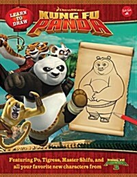 Learn to Draw DreamWorks Animations Kung Fu Panda: Featuring Po, Tigress, Master Shifu, and All Your Favorite New Characters from Kung Fu Panda 3! (Paperback)