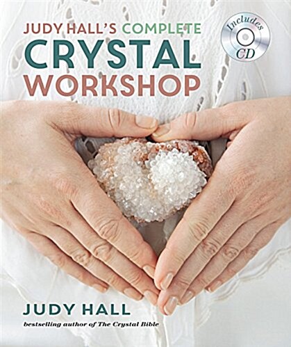 Judy Halls Complete Crystal Workshop (Paperback)