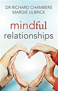 Mindful Relationships: Creating Genuine Connection with Ourselves and Others (Paperback)