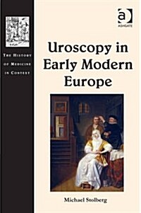 Uroscopy in Early Modern Europe (Hardcover)