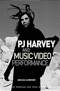 Pj Harvey and Music Video Performance (Hardcover)