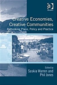Creative Economies, Creative Communities : Rethinking Place, Policy and Practice (Hardcover, New ed)
