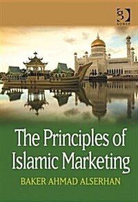 The Principles of Islamic Marketing (Hardcover, 2 ed)