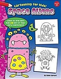 Space Aliens: Learn to Draw More Than 20 Out-Of-This-World Characters! (Paperback)