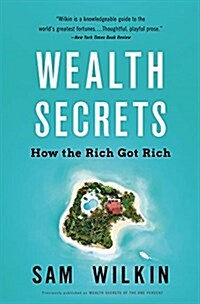 Wealth Secrets: How the Rich Got Rich (Paperback)